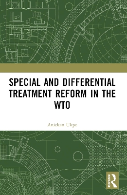 Special and Differential Treatment Reform in the WTO: ''The Differentiated Differentiation Approach