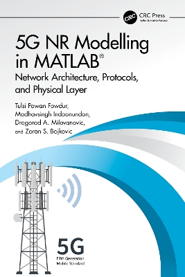 5G NR Modelling in MATLAB: Network Architecture, Protocols, and Physical Layer