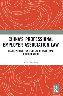 China''s Professional Employer Association Law: Legal Protection for Labor Relations Coordination