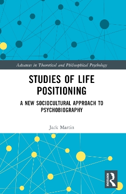 Studies of Life Positioning: A New Sociocultural Approach to Psychobiography
