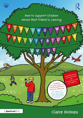 Staying Well Facilitator''s Guide: How to Support Children whose Best Friend is Leaving