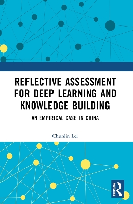 Reflective Assessment for Deep Learning and Knowledge Building: An Empirical Case in China