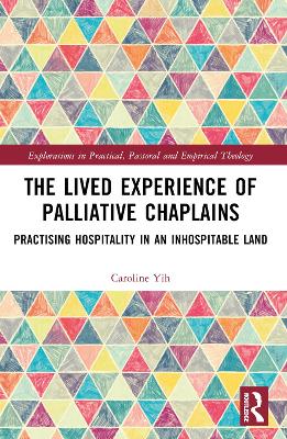 Lived Experience of Palliative Chaplains: Practising Hospitality in an Inhospitable Land