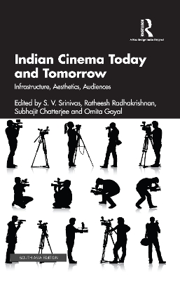 Indian Cinema Today and Tomorrow: Infrastructure, Aesthetics, Audiences