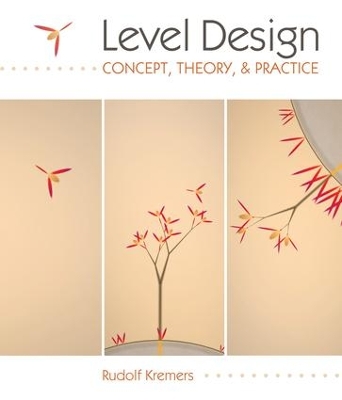 Level Design: Concept, Theory, and Practice