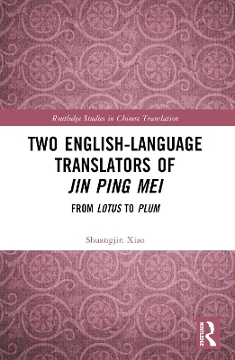 Two English-Language Translators of Jin Ping Mei: From Lotus to Plum