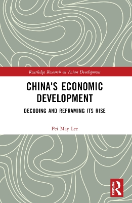 China's Economic Development: Decoding and Reframing its Rise
