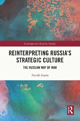 Reinterpreting Russia's Strategic Culture: The Russian Way of War