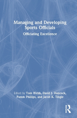 Managing and Developing Sports Officials: Officiating Excellence