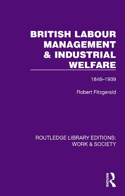 British Labour Management & Industrial Welfare: 1846-1939