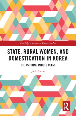 State, Rural Women, and Domestication in Korea: The Aspiring Middle Class