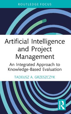 Artificial Intelligence and Project Management: An Integrated Approach to Knowledge-Based Evaluation