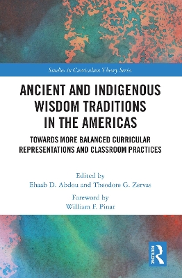 Ancient and Indigenous Wisdom Traditions in the Americas: Towards More Balanced and Inclusive Curricular Representations and Classroom Practices