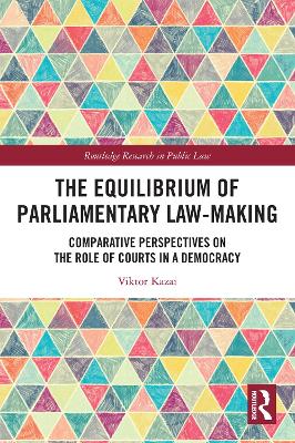 Equilibrium of Parliamentary Law-making: Comparative Perspectives on the Role of Courts in a Democracy