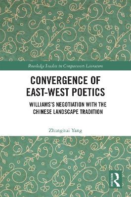 Convergence of East-West Poetics: Williams's Negotiation with the Chinese Landscape Tradition