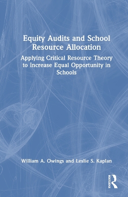 Equity Audits and School Resource Allocation: Applying Critical Resource Theory to Increase Equal Opportunity in Schools