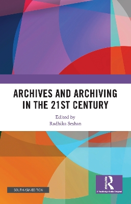 Archives and Archiving in the 21st Century