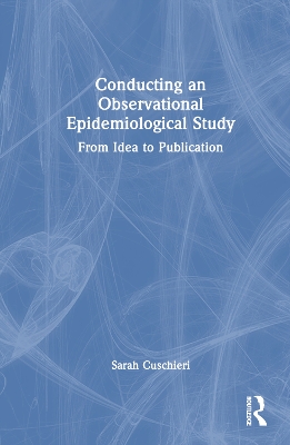 Conducting an Observational Epidemiological Study: From Idea to Publication