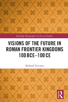 Visions of the Future in Roman Frontier Kingdoms 100 BCE-100 CE