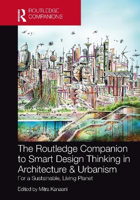 Routledge Companion to Smart Design Thinking in Architecture & Urbanism for a Sustainable, Living Planet
