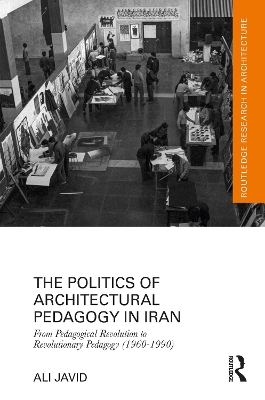 Politics of Architectural Pedagogy in Iran: From Pedagogical Revolution to Revolutionary Pedagogy (1960-1990)