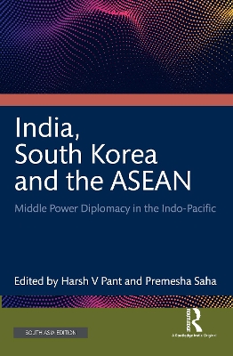 India, South Korea and the ASEAN: Middle Power Diplomacy in the Indo-Pacific
