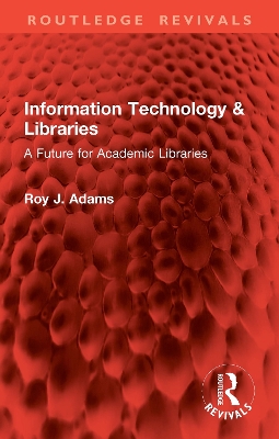 Information Technology & Libraries: A Future for Academic Libraries