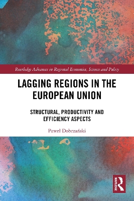 Lagging Regions in the European Union: Structural, Productivity and Efficiency Aspects