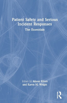 Patient Safety and Serious Incident Responses: The Essentials