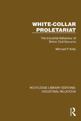 White-Collar Proletariat: The Industrial Behaviour of British Civil Servants