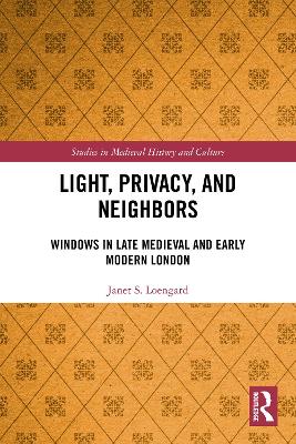 Light, Privacy, and Neighbors: Windows in Late Medieval and Early Modern London