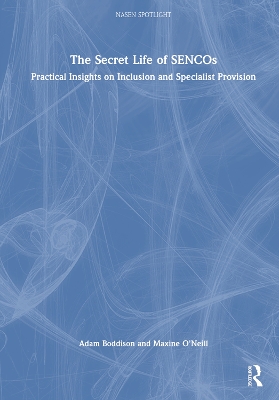 Secret Life of SENCOs: Practical Insights on Inclusion and Specialist Provision