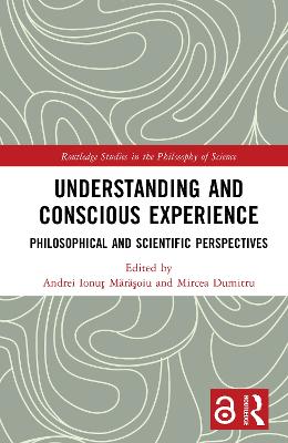 Understanding and Conscious Experience: Philosophical and Scientific Perspectives