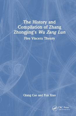 History and Compilation of Zhang Zhongjing's Wu Zang Lun: Five Viscera Theory