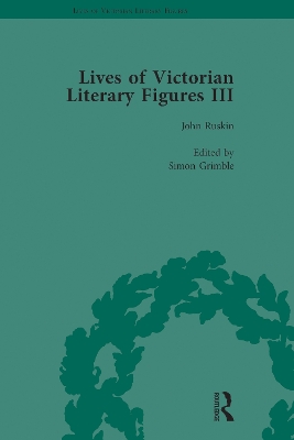 Lives of Victorian Literary Figures, Part III, Volume 3: Elizabeth Gaskell, the Carlyles and John Ruskin