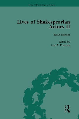 Lives of Shakespearian Actors, Part II, Volume 2: Edmund Kean, Sarah Siddons and Harriet Smithson by Their Contemporaries
