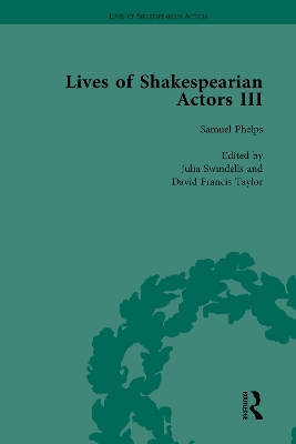 Lives of Shakespearian Actors, Part III, Volume 2: Charles Kean, Samuel Phelps and William Charles Macready by their Contemporaries