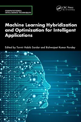 Machine Learning Hybridization and Optimization for Intelligent Applications