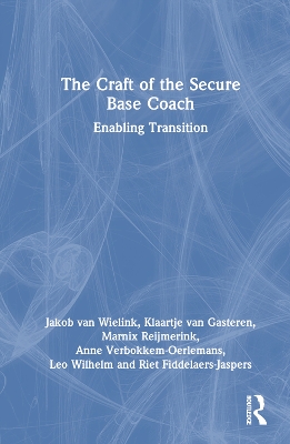 Craft of the Secure Base Coach: Enabling Transition