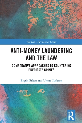 Anti-Money Laundering and the Law: Comparative Approaches to Countering Predicate Crimes