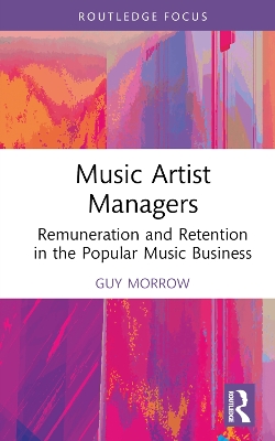 Music Artist Managers: Remuneration and Retention in the Popular Music Business