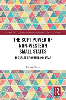 Soft Power of Non-Western Small States: The Cases of Bhutan and Qatar