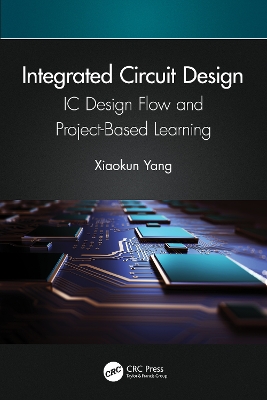 Integrated Circuit Design: IC Design Flow and Project-Based Learning