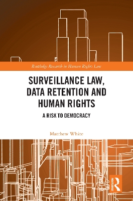 Surveillance Law, Data Retention and Human Rights: A Risk to Democracy