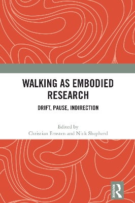 Walking as Embodied Research: Drift, Pause, Indirection