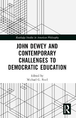 John Dewey and Contemporary Challenges to Democratic Education