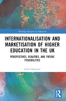 Internationalisation and Marketisation of Higher Education in the UK: Perspectives, Realities, and Future Possibilities