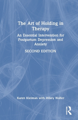 Art of Holding in Therapy: An Essential Intervention for Postpartum Depression and Anxiety
