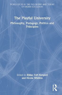 Playful University: Philosophy, Pedagogy, Politics and Principles