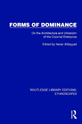 Forms of Dominance: On the Architecture and Urbanism of the Colonial Enterprise